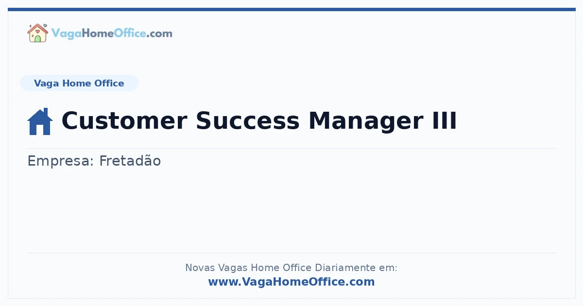 Vaga Home Office: Customer Success Manager III | Quero Home