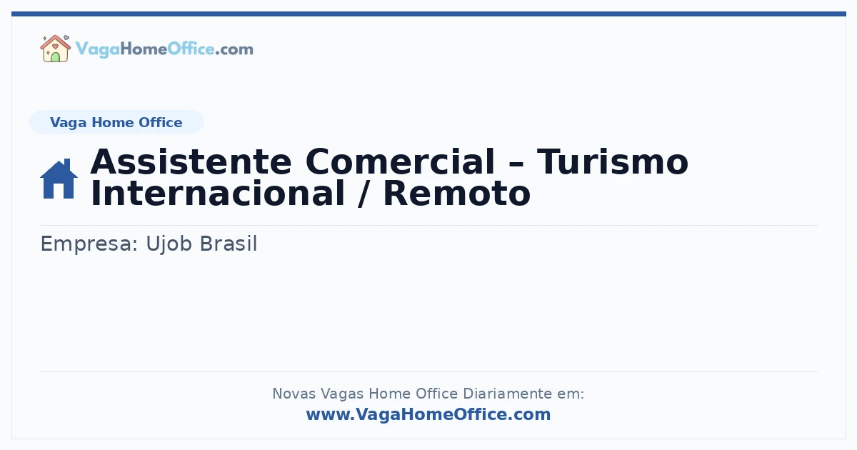 Vaga Home Office: Assistente Comercial – Turismo Internacional / Remoto | Quero Home