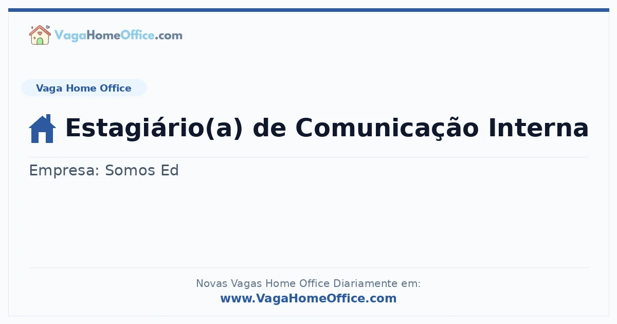 Vaga Home Office: Estagiário(a) de Comunicação Interna | Quero Home