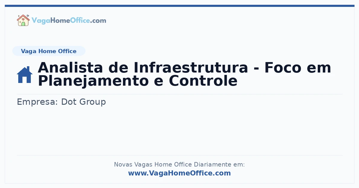 Vaga Home Office: Analista de Infraestrutura - Foco em Planejamento e Controle | Quero Home