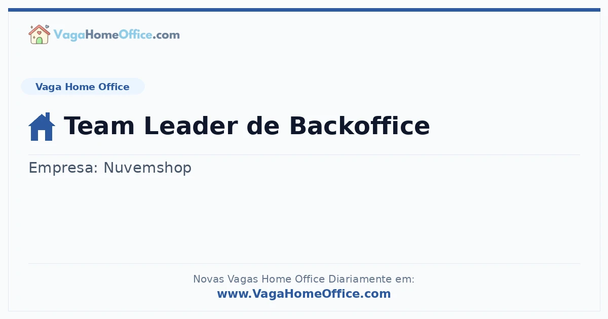 Vaga Home Office: Team Leader de Backoffice | Quero Home