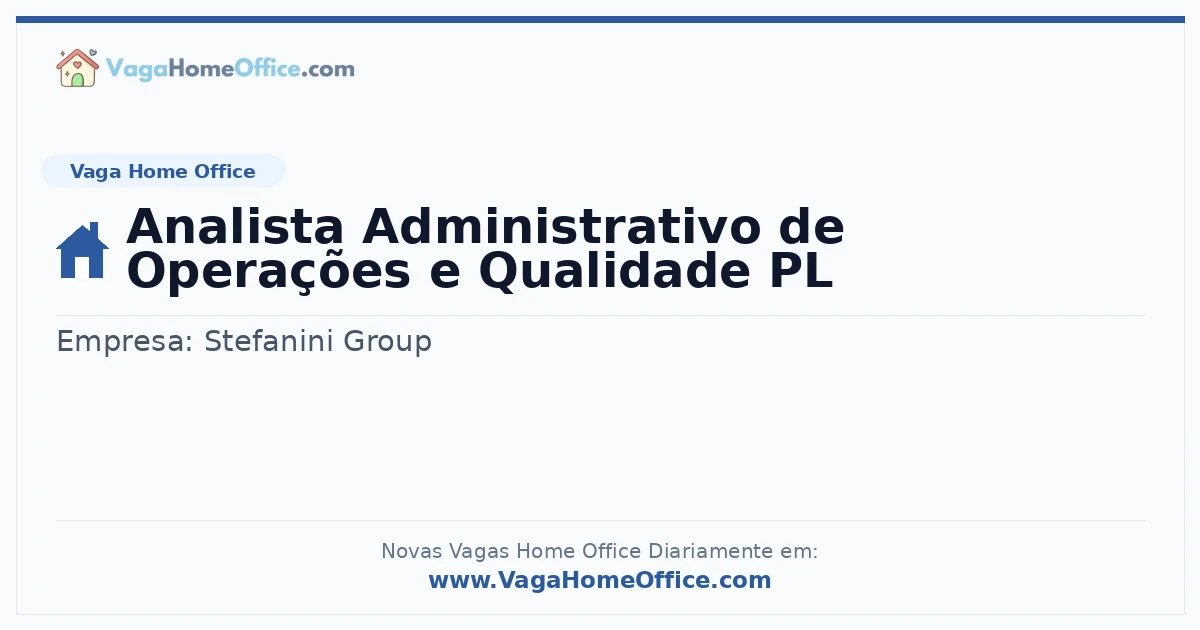 Analista Administrativo de Operações e Qualidade PL