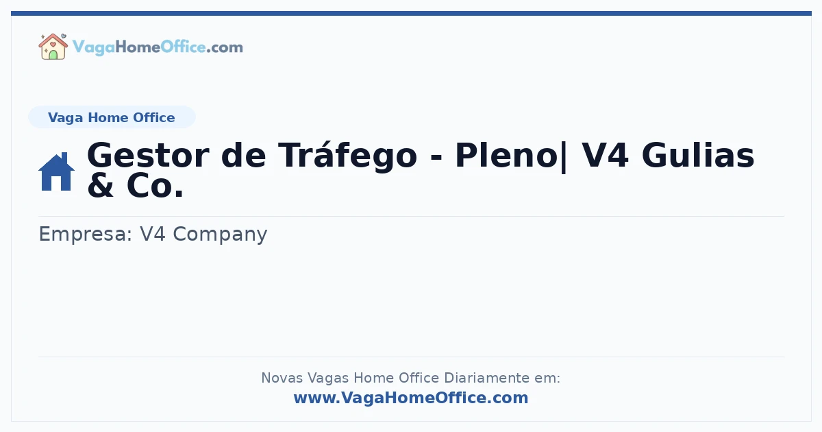 Vaga Home Office: Gestor de Tráfego - Pleno| V4 Gulias & Co. | Quero Home