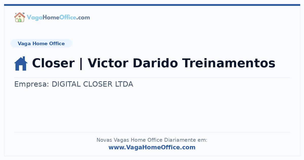 Vaga Home Office: Closer | Victor Darido Treinamentos | Quero Home