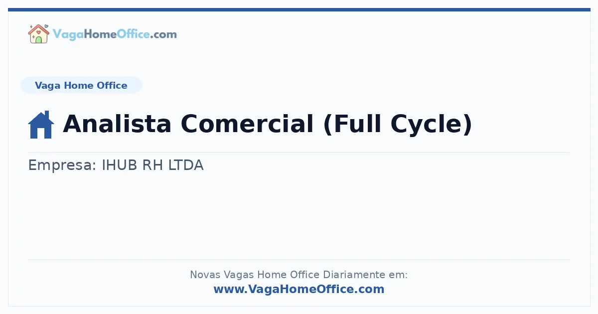 Vaga Home Office: Analista Comercial (Full Cycle) | Quero Home