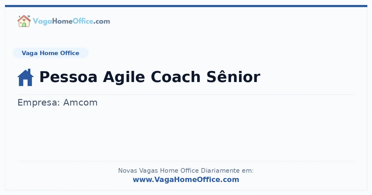 Vaga Home Office: Pessoa Agile Coach Sênior | Quero Home