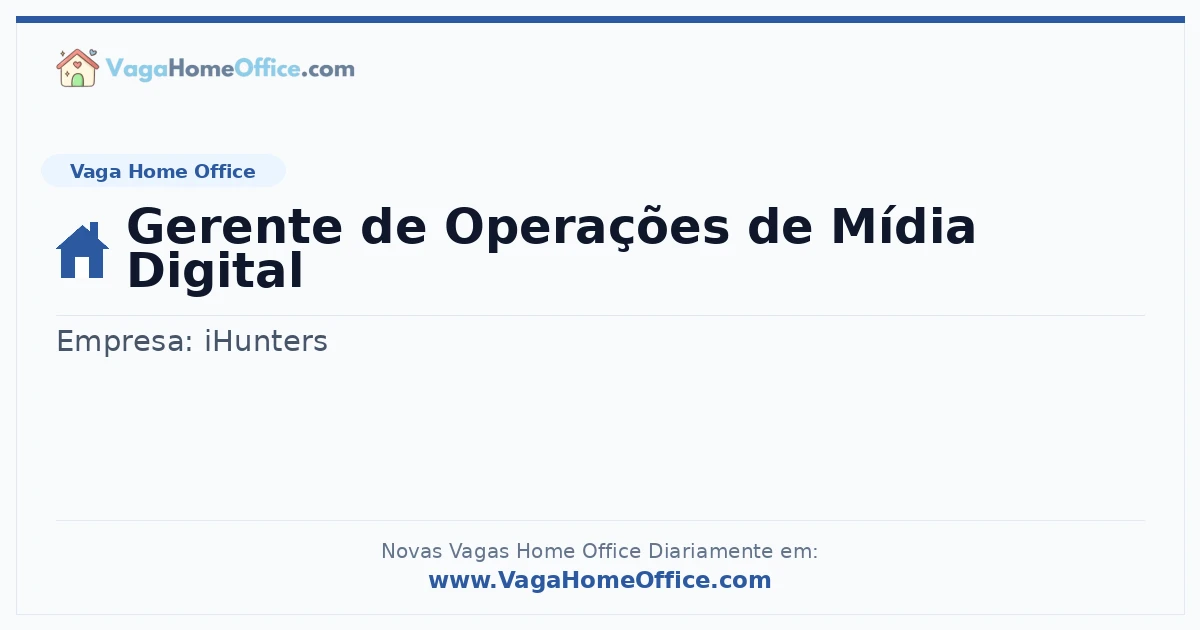 Vaga Home Office: Gerente de Operações de Mídia Digital | Quero Home