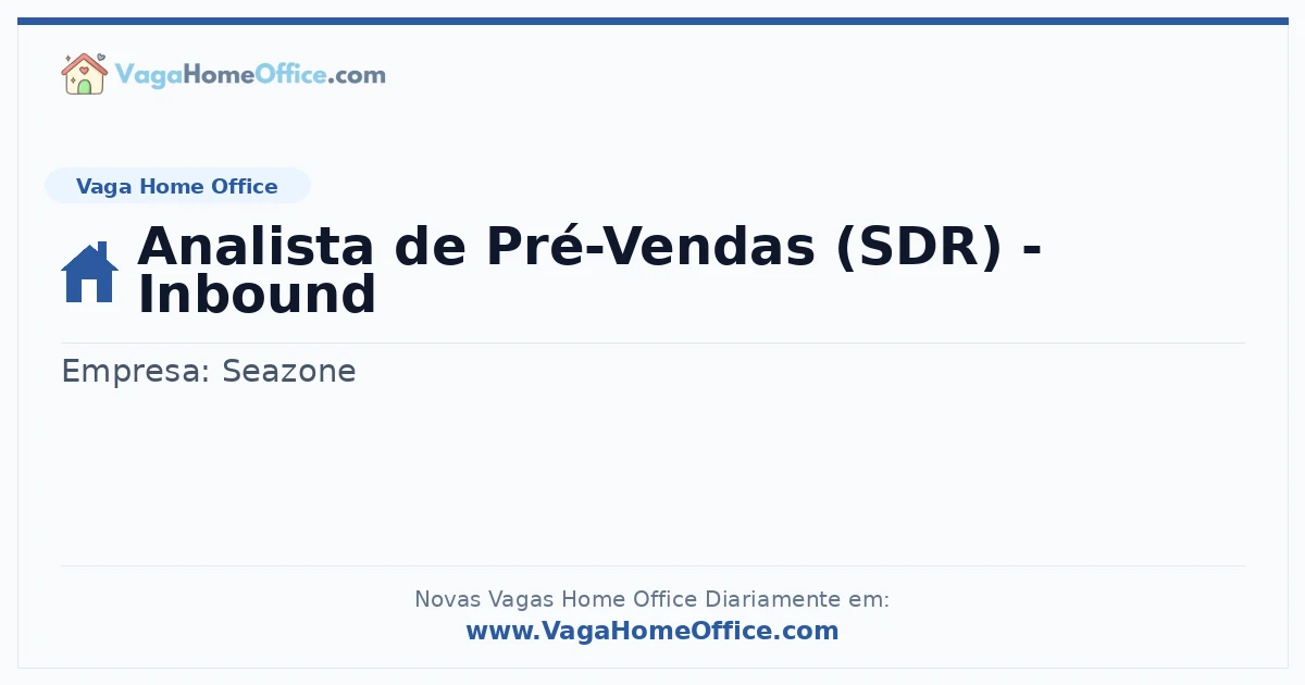 Vaga Home Office: Analista de Pré-Vendas (SDR) - Inbound | Quero Home