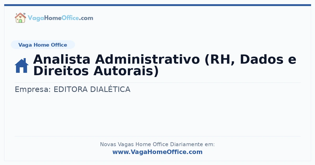 Vaga Home Office: Analista Administrativo (RH, Dados e Direitos Autorais) | Quero Home
