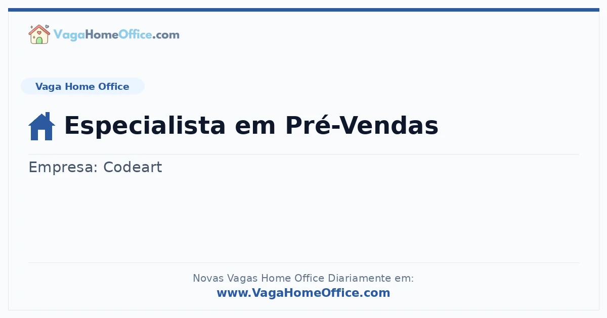 Vaga Home Office: Especialista em Pré-Vendas | Quero Home
