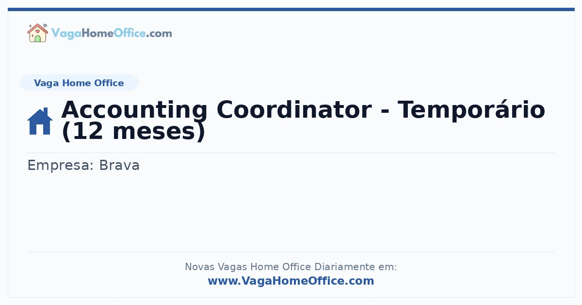 Vaga Home Office: Accounting Coordinator - Temporário (12 meses) | Quero Home