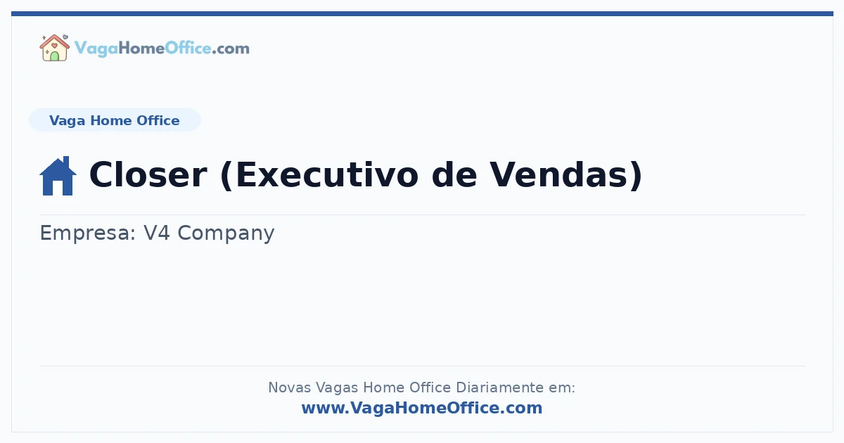 Vaga Home Office: Closer (Executivo de Vendas) | Quero Home