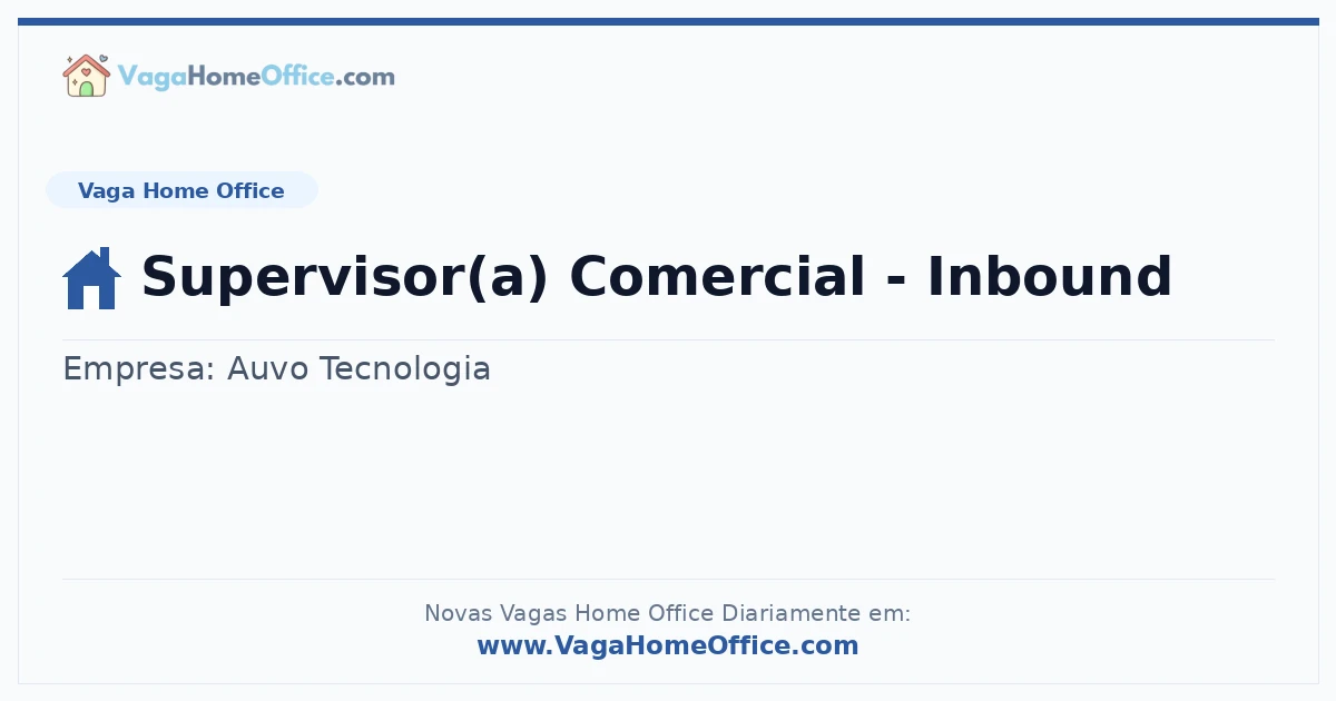 Vaga Home Office: Supervisor(a) Comercial - Inbound | Quero Home
