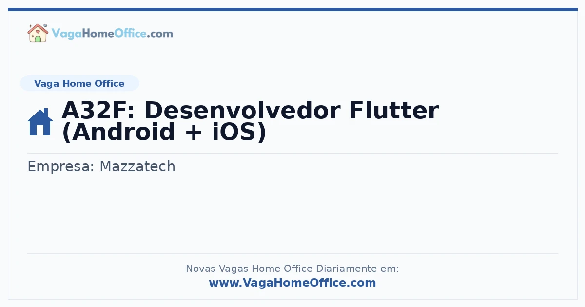 Vaga Home Office: A32F: Desenvolvedor Flutter (Android + iOS) | Quero Home