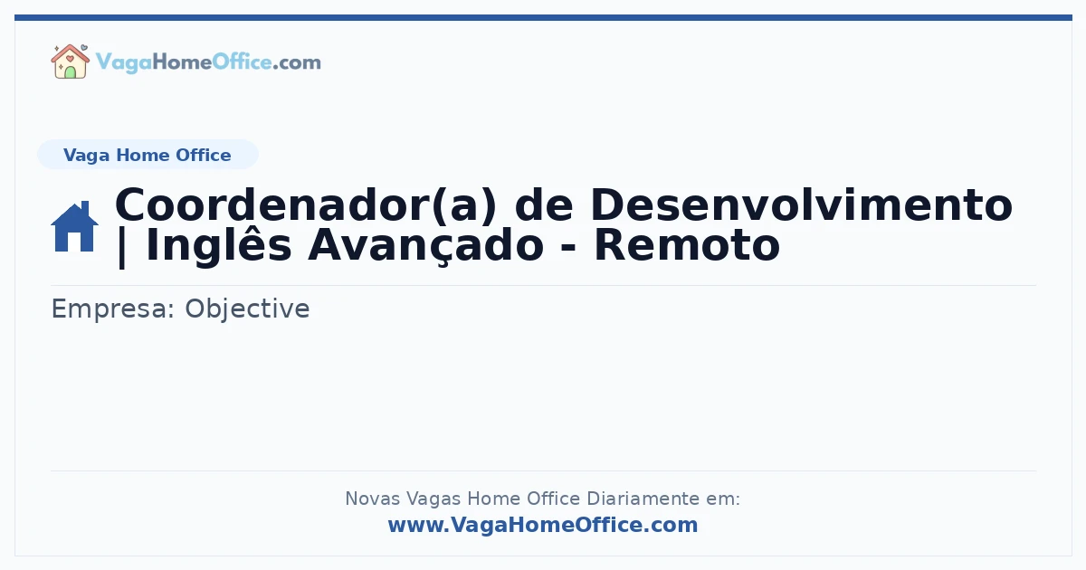 Vaga Home Office: Coordenador(a) de Desenvolvimento | Inglês Avançado - Remoto | Quero Home