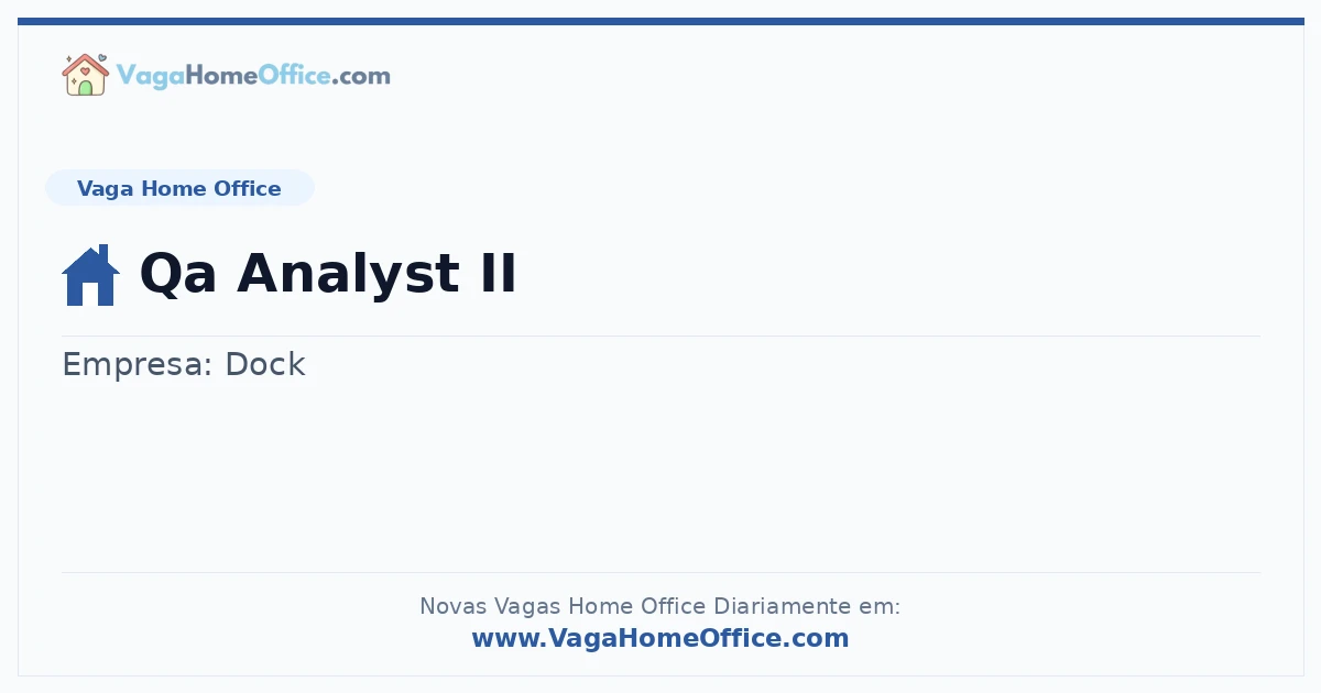 Vaga Home Office: Qa Analyst II | Quero Home