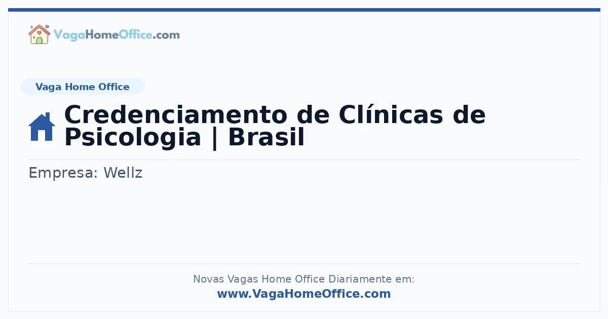 Vaga Home Office: Credenciamento de Clínicas de Psicologia | Brasil | Quero Home